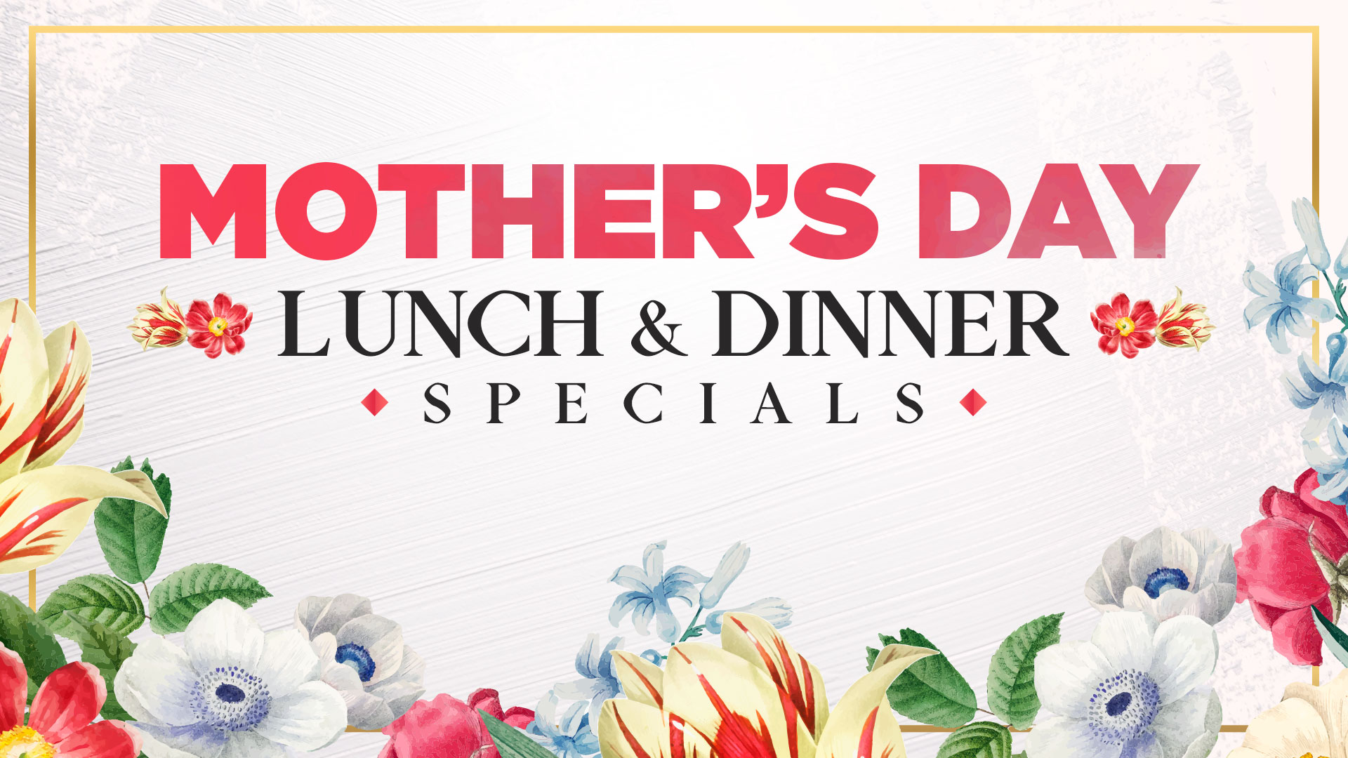 Mothers Day Lunch and Dinner