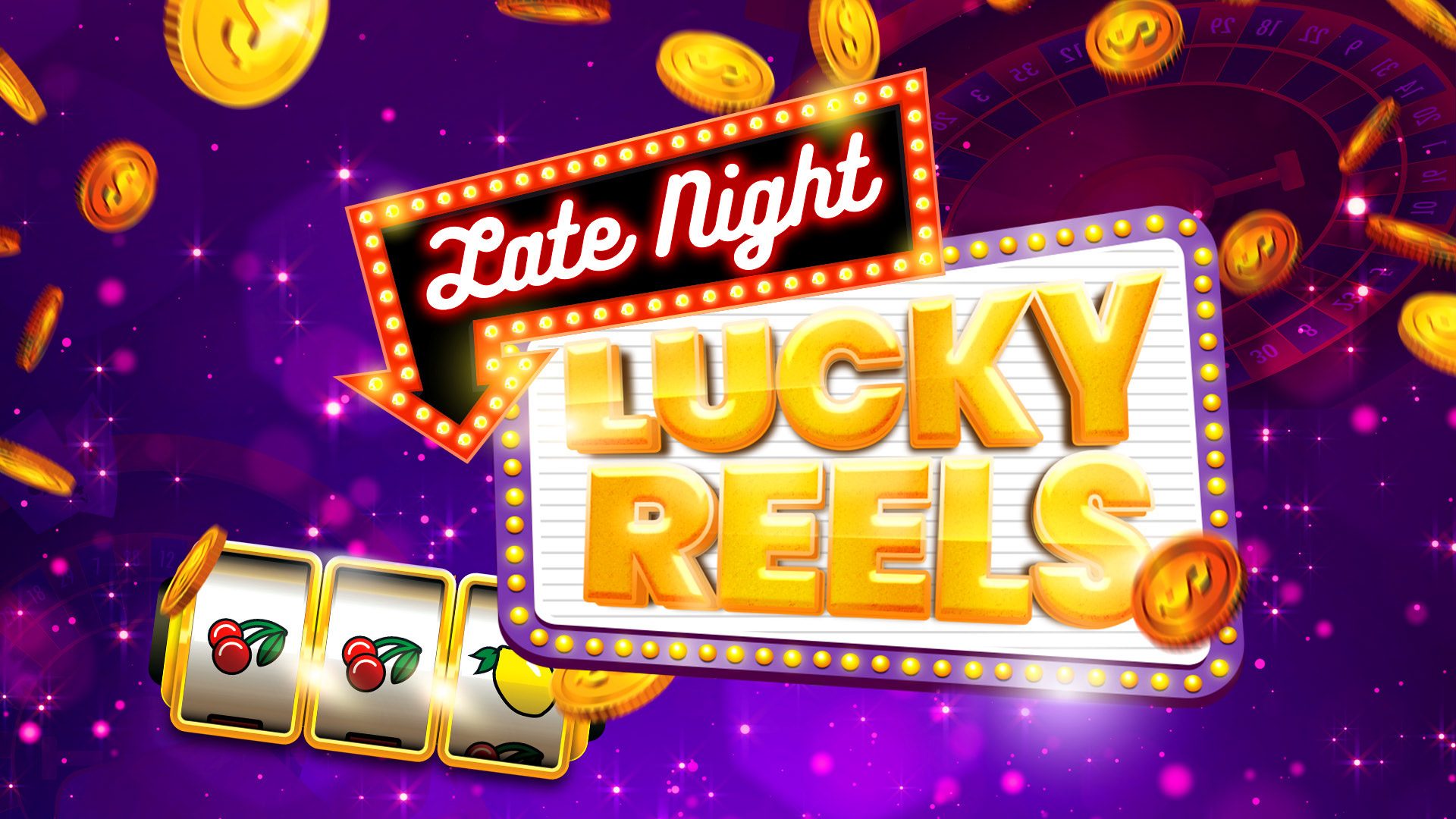 Late Night Lucky Reels