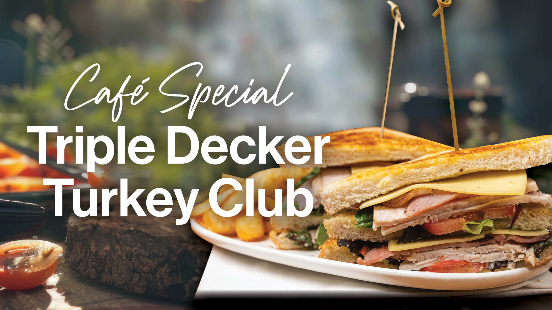 Triple Decker Turkey Club