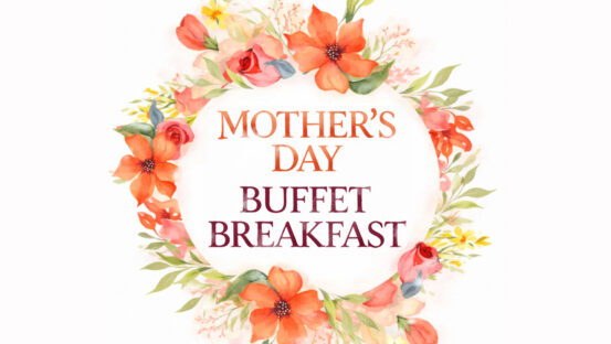Mother’s Day Buffet Breakfast
