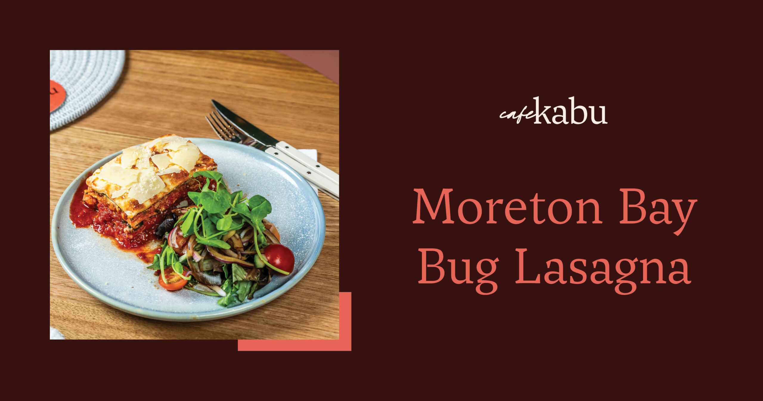 Cafe Kabu – June Special – Moreton Bay Bug Lasagna_FB Website
